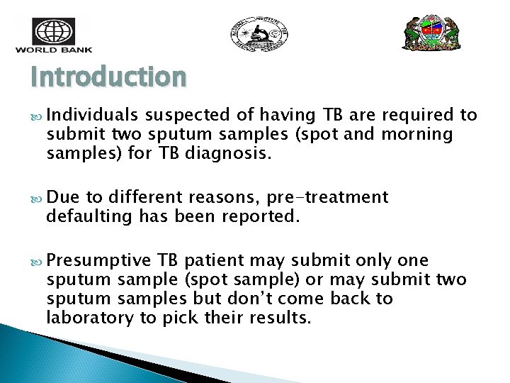 Introduction Individuals suspected of having TB are required to submit two sputum samples (spot