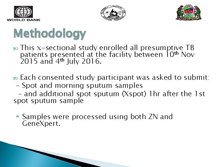 Methodology This x-sectional study enrolled all presumptive TB patients presented at the facility between