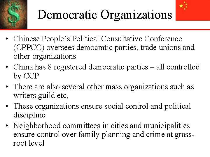Democratic Organizations • Chinese People’s Political Consultative Conference (CPPCC) oversees democratic parties, trade unions