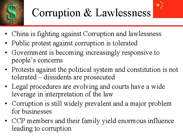 Corruption & Lawlessness • China is fighting against Corruption and lawlessness • Public protest
