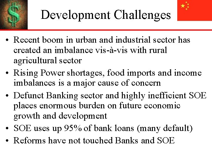 Development Challenges • Recent boom in urban and industrial sector has created an imbalance