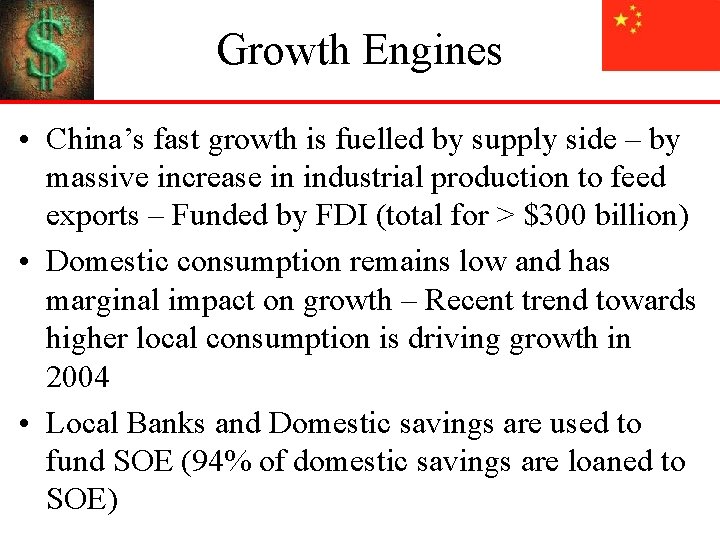 Growth Engines • China’s fast growth is fuelled by supply side – by massive