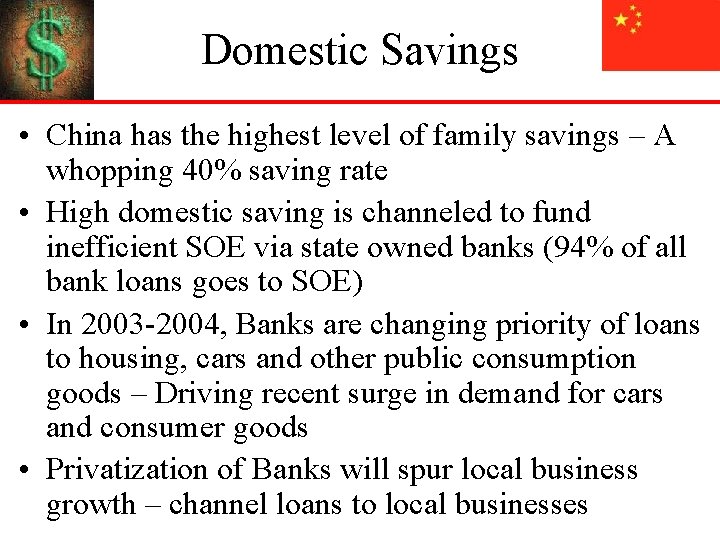 Domestic Savings • China has the highest level of family savings – A whopping