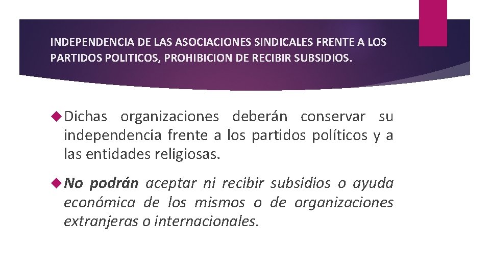 INDEPENDENCIA DE LAS ASOCIACIONES SINDICALES FRENTE A LOS PARTIDOS POLITICOS, PROHIBICION DE RECIBIR SUBSIDIOS.