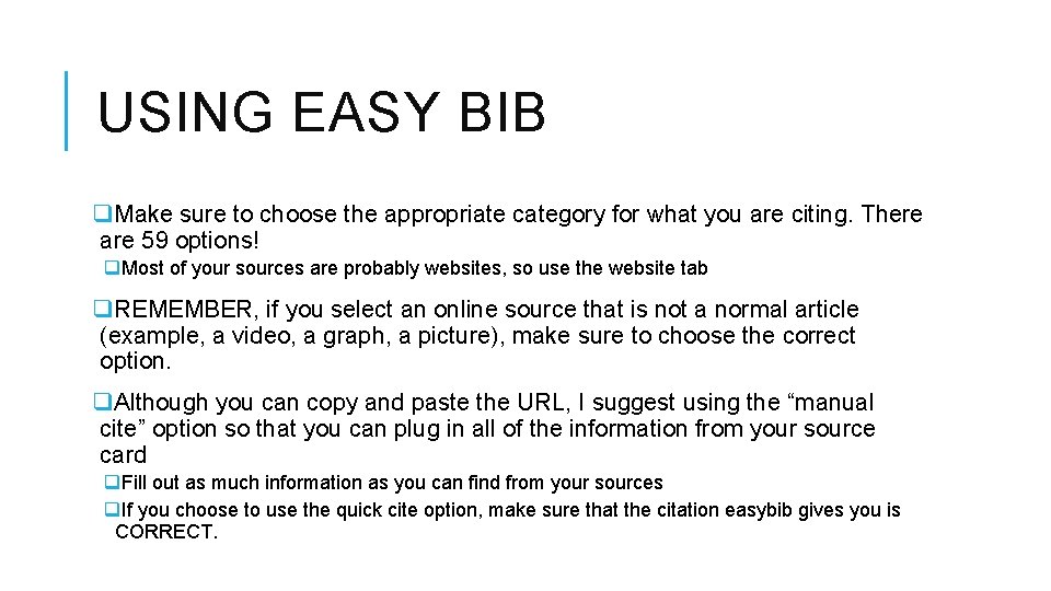 USING EASY BIB q. Make sure to choose the appropriate category for what you