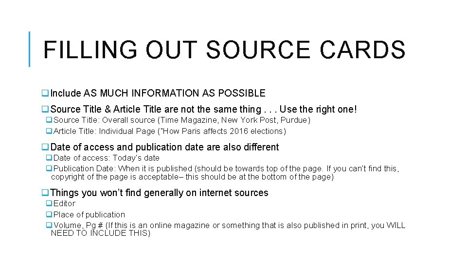 FILLING OUT SOURCE CARDS q. Include AS MUCH INFORMATION AS POSSIBLE q. Source Title