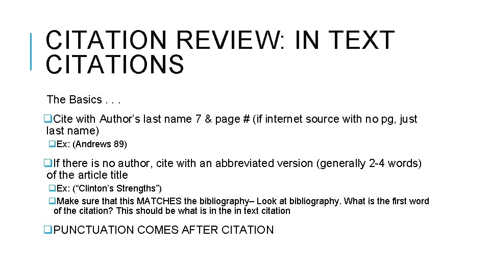 CITATION REVIEW: IN TEXT CITATIONS The Basics. . . q. Cite with Author’s last