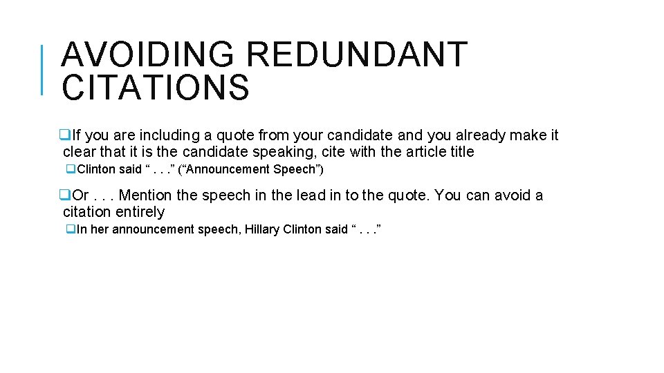 AVOIDING REDUNDANT CITATIONS q. If you are including a quote from your candidate and