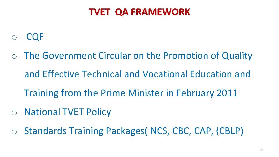 TVET QA FRAMEWORK o CQF o The Government Circular on the Promotion of Quality