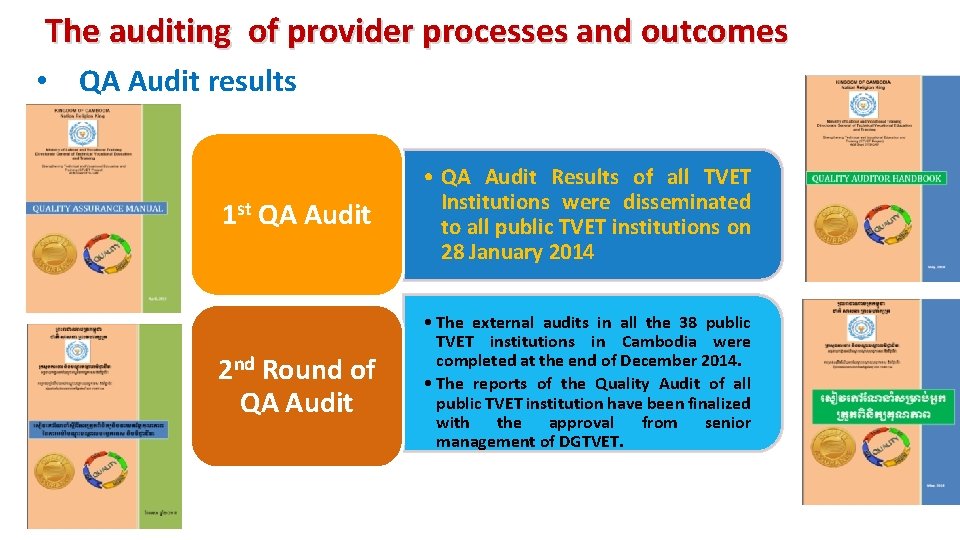 The auditing of provider processes and outcomes • QA Audit results 1 st QA