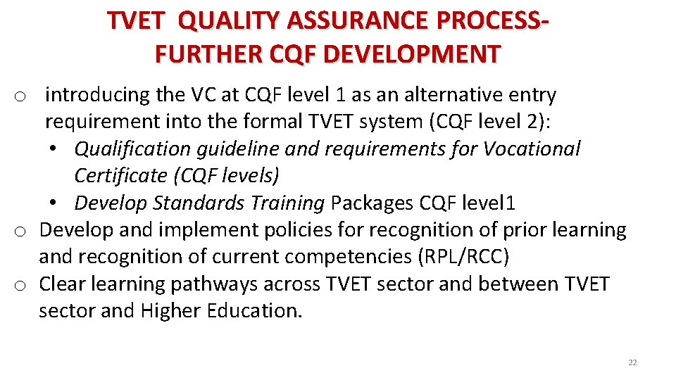 TVET QUALITY ASSURANCE PROCESSFURTHER CQF DEVELOPMENT o introducing the VC at CQF level 1