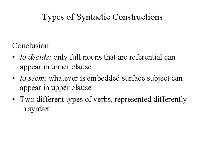 Types of Syntactic Constructions Conclusion: • to decide: only full nouns that are referential