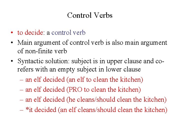 Control Verbs • to decide: a control verb • Main argument of control verb