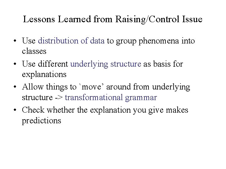 Lessons Learned from Raising/Control Issue • Use distribution of data to group phenomena into