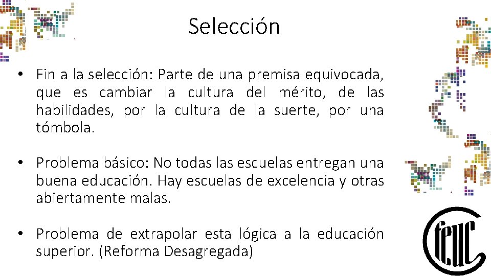 Selección • Fin a la selección: Parte de una premisa equivocada, que es cambiar