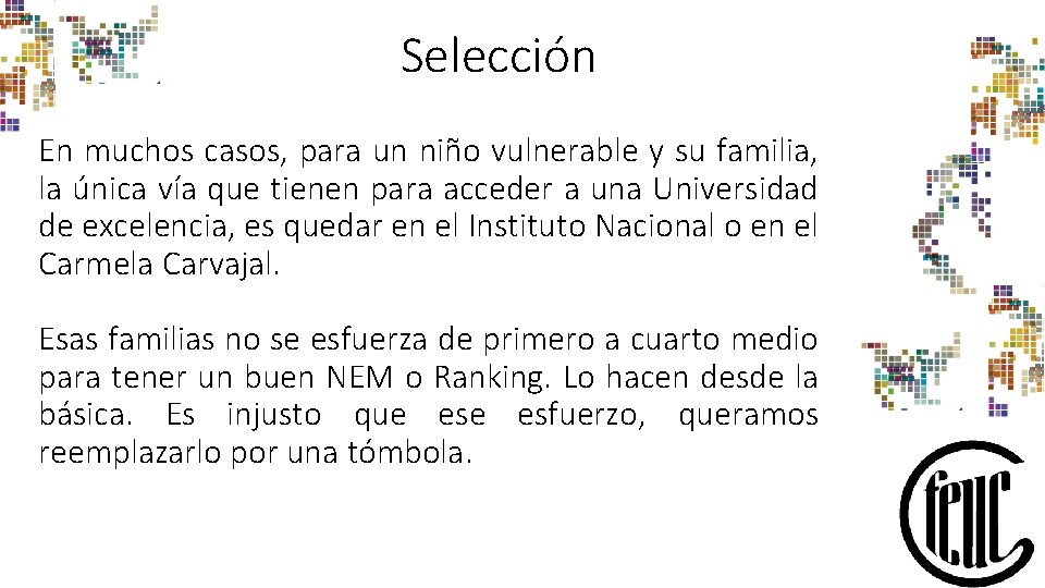 Selección En muchos casos, para un niño vulnerable y su familia, la única vía
