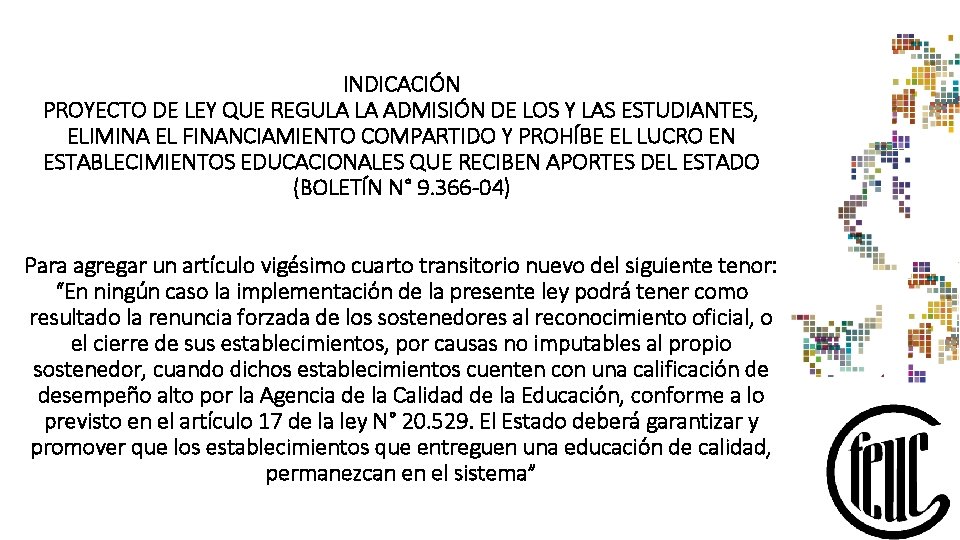 INDICACIÓN PROYECTO DE LEY QUE REGULA LA ADMISIÓN DE LOS Y LAS ESTUDIANTES, ELIMINA