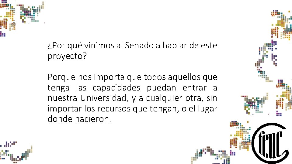 ¿Por qué vinimos al Senado a hablar de este proyecto? Porque nos importa que