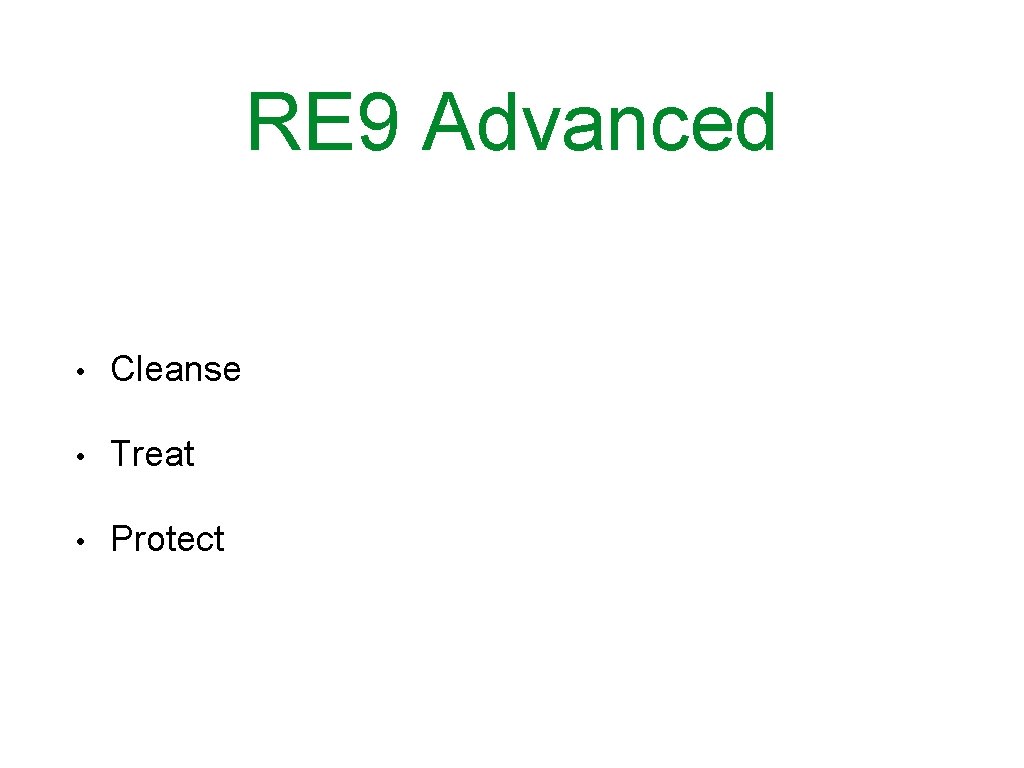 RE 9 Advanced • Cleanse • Treat • Protect 