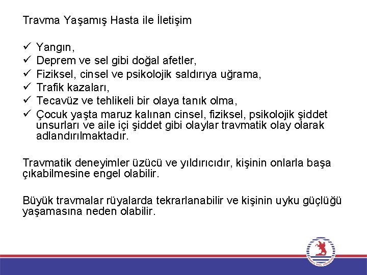 Travma Yaşamış Hasta ile İletişim ü ü ü Yangın, Deprem ve sel gibi doğal Travma Yaşamış Hasta ile İletişim ü ü ü Yangın, Deprem ve sel gibi doğal