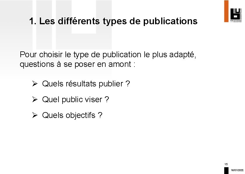 1. Les différents types de publications Pour choisir le type de publication le plus