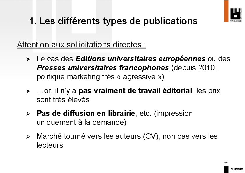 1. Les différents types de publications Attention aux sollicitations directes : Ø Le cas