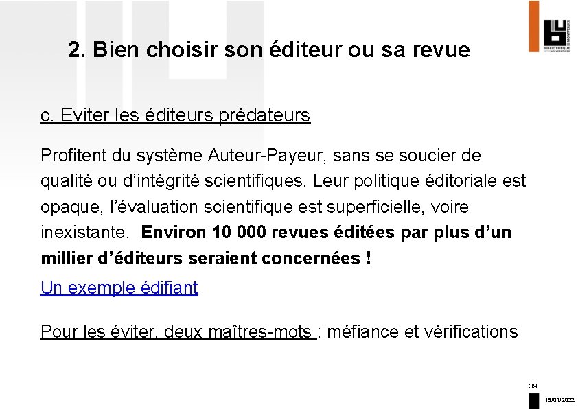 2. Bien choisir son éditeur ou sa revue c. Eviter les éditeurs prédateurs Profitent