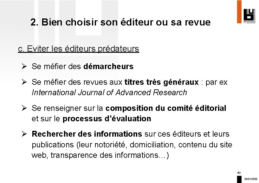 2. Bien choisir son éditeur ou sa revue c. Eviter les éditeurs prédateurs Ø