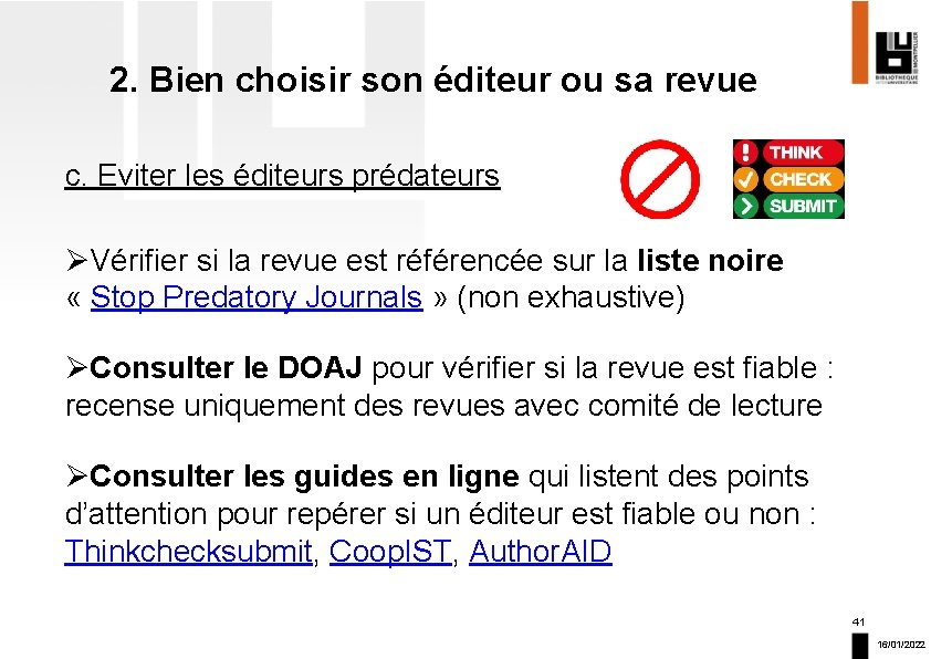 2. Bien choisir son éditeur ou sa revue c. Eviter les éditeurs prédateurs ØVérifier