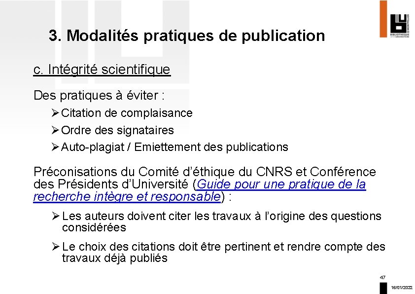 3. Modalités pratiques de publication c. Intégrité scientifique Des pratiques à éviter : Ø