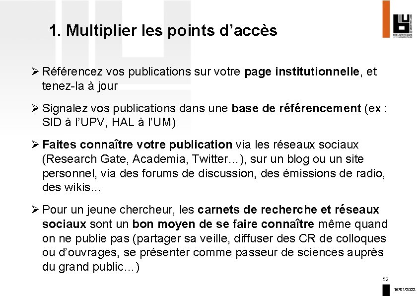 1. Multiplier les points d’accès Ø Référencez vos publications sur votre page institutionnelle, et