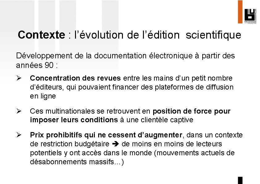 Contexte : l’évolution de l’édition scientifique Développement de la documentation électronique à partir des