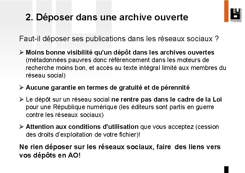 2. Déposer dans une archive ouverte Faut-il déposer ses publications dans les réseaux sociaux