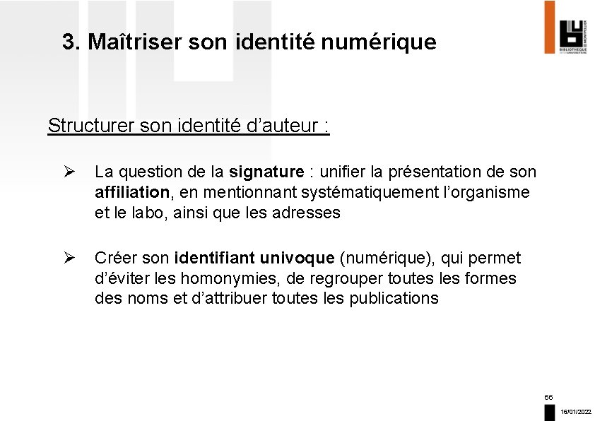 3. Maîtriser son identité numérique Structurer son identité d’auteur : Ø La question de