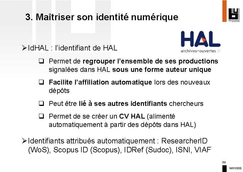 3. Maîtriser son identité numérique Ø Id. HAL : l’identifiant de HAL q Permet