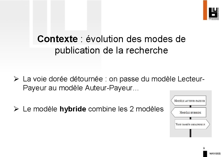 Contexte : évolution des modes de publication de la recherche Ø La voie dorée