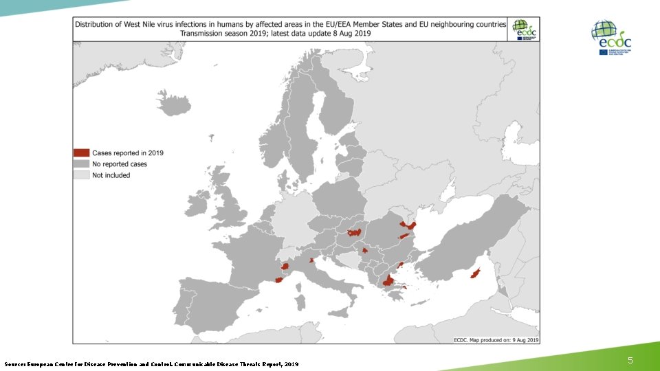 Source: European Centre for Disease Prevention and Control. Communicable Disease Threats Report, 2019 5