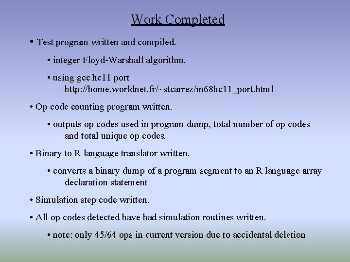 Work Completed • Test program written and compiled. • integer Floyd-Warshall algorithm. • using Work Completed • Test program written and compiled. • integer Floyd-Warshall algorithm. • using