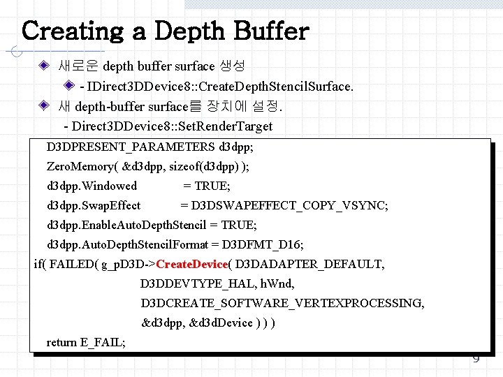 Creating a Depth Buffer 새로운 depth buffer surface 생성 - IDirect 3 DDevice 8: Creating a Depth Buffer 새로운 depth buffer surface 생성 - IDirect 3 DDevice 8:
