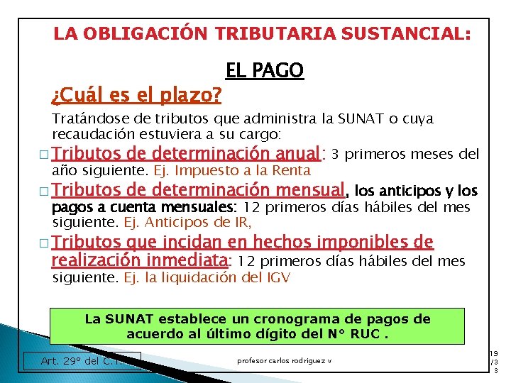 LA OBLIGACIÓN TRIBUTARIA SUSTANCIAL: ¿Cuál es el plazo? EL PAGO Tratándose de tributos que