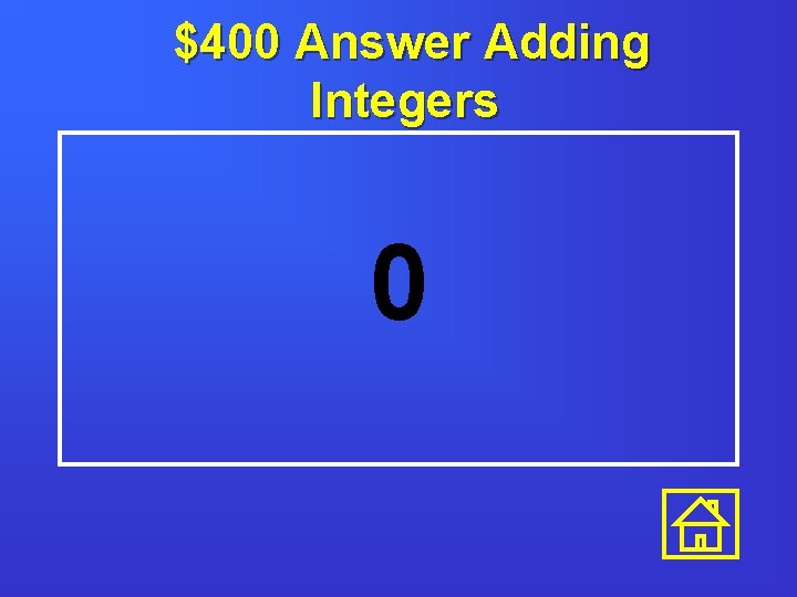 $400 Answer Adding Integers 0 