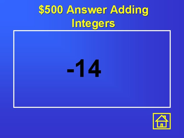 $500 Answer Adding Integers -14 