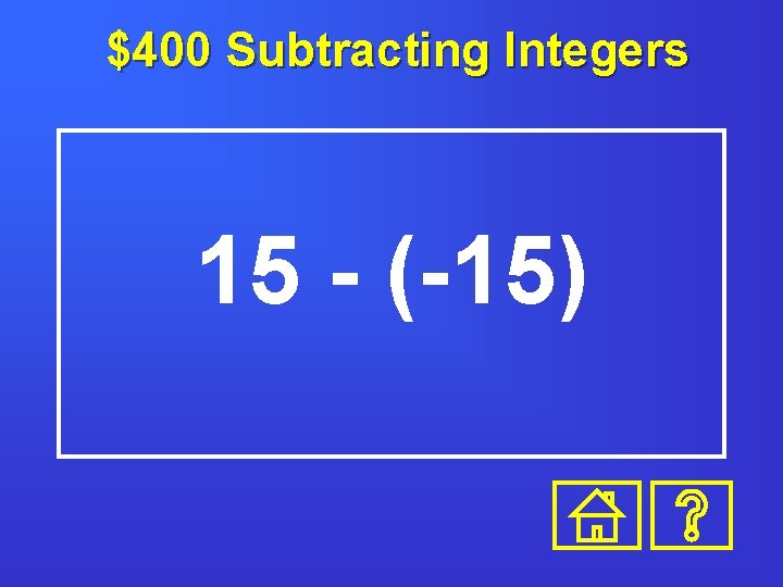 $400 Subtracting Integers 15 - (-15) 