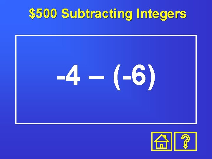 $500 Subtracting Integers -4 – (-6) 