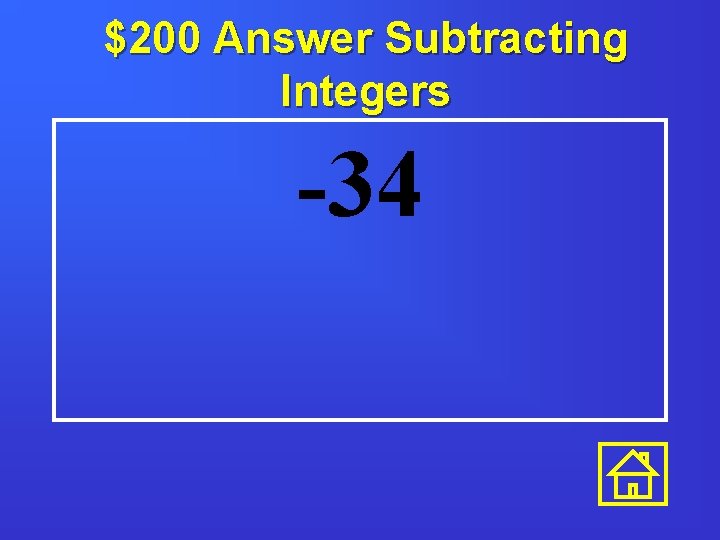 $200 Answer Subtracting Integers -34 