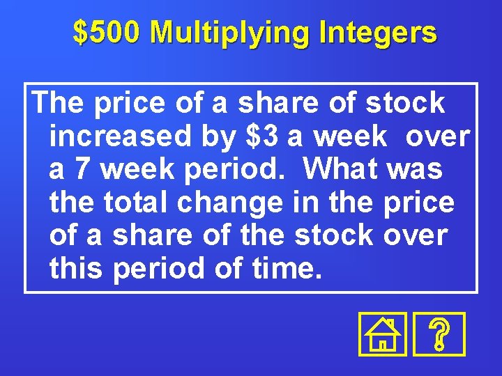 $500 Multiplying Integers The price of a share of stock increased by $3 a