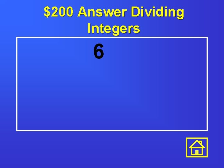 $200 Answer Dividing Integers 6 