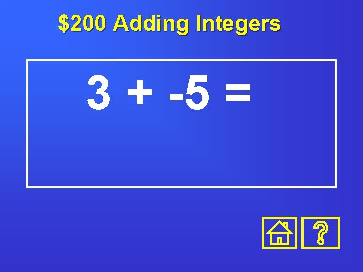 $200 Adding Integers 3 + -5 = 