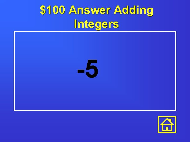 $100 Answer Adding Integers -5 