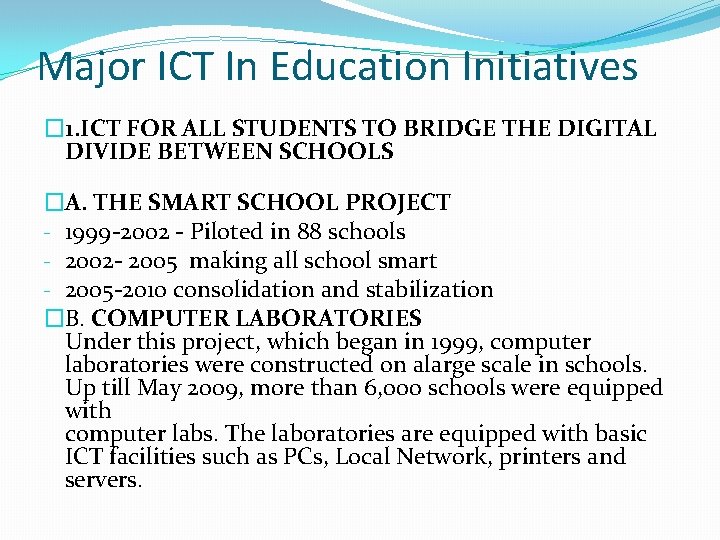 Major ICT In Education Initiatives � 1. ICT FOR ALL STUDENTS TO BRIDGE THE